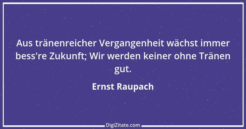 Zitat von Ernst Raupach 30