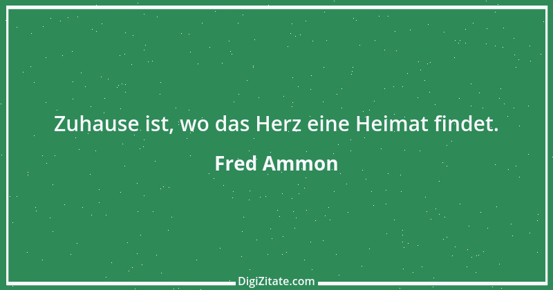 Zitat von Fred Ammon 157