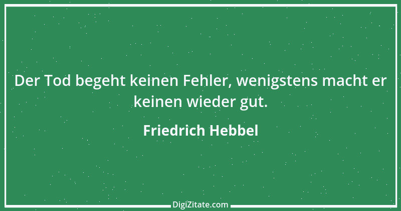 Zitat von Friedrich Hebbel 88