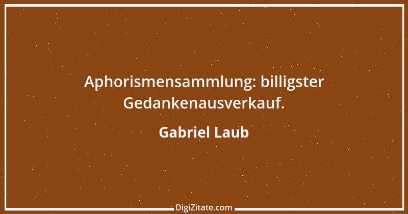 Zitat von Gabriel Laub 29