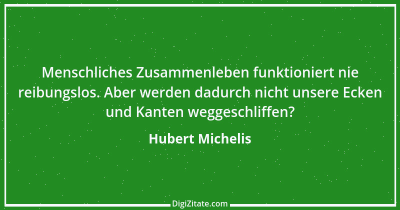 Zitat von Hubert Michelis 8