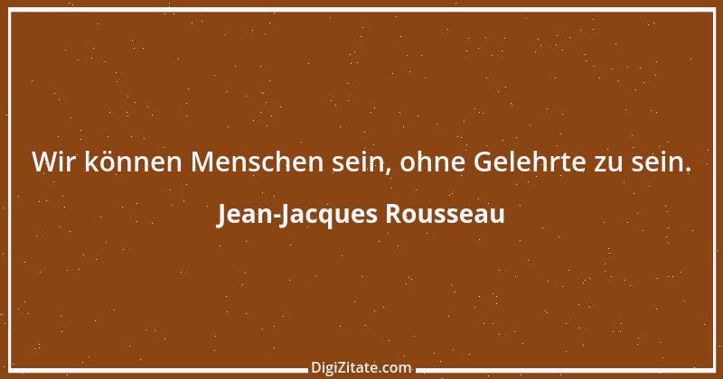 Zitat von Jean-Jacques Rousseau 320