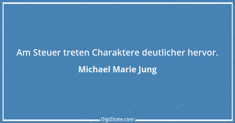 Zitat von Michael Marie Jung 300