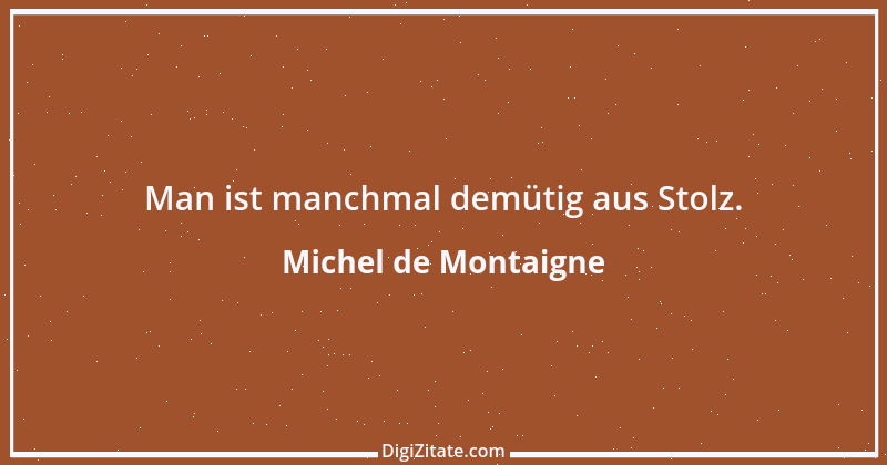 Zitat von Michel de Montaigne 421