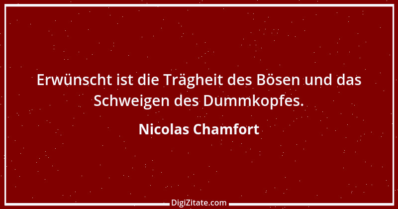 Zitat von Nicolas Chamfort 256