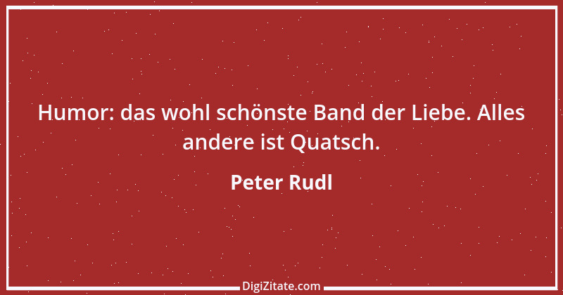 Zitat von Peter Rudl 7