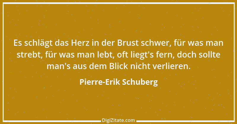 Zitat von Pierre-Erik Schuberg 2