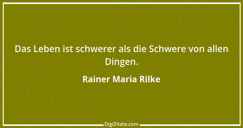 Zitat von Rainer Maria Rilke 278