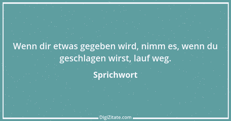 Zitat von Sprichwort 6725