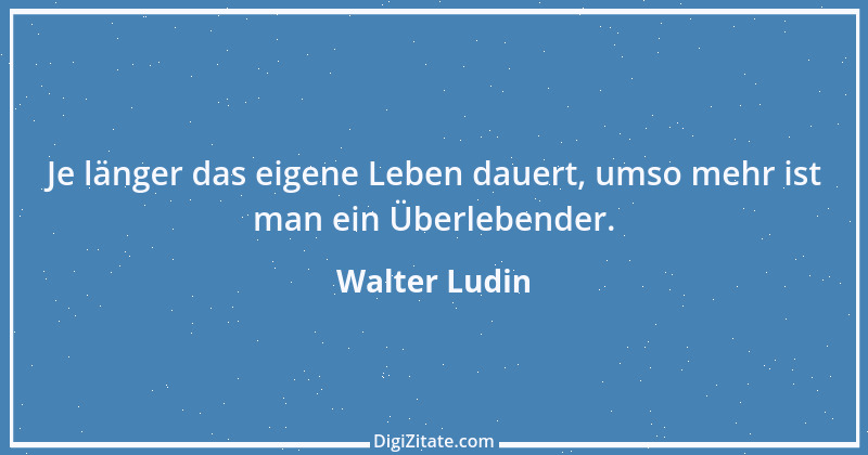 Zitat von Walter Ludin 235