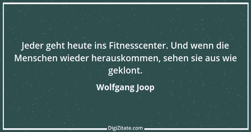 Zitat von Wolfgang Joop 58