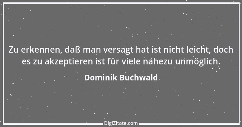 Zitat von Dominik Buchwald 4