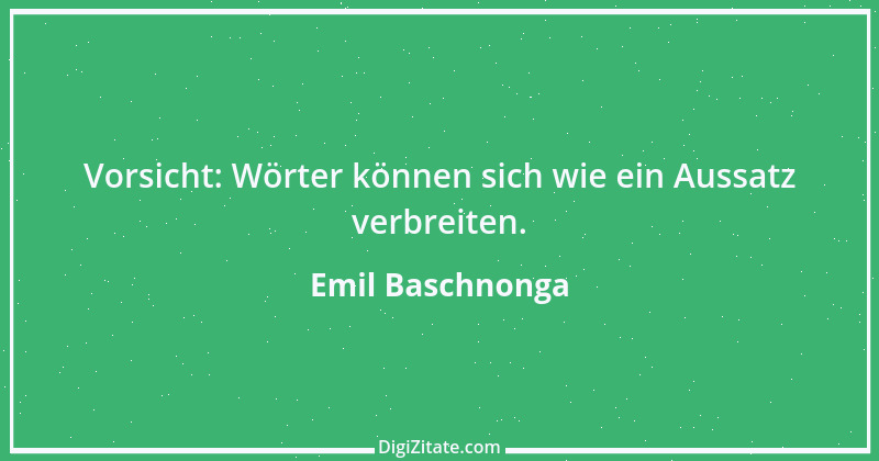 Zitat von Emil Baschnonga 192