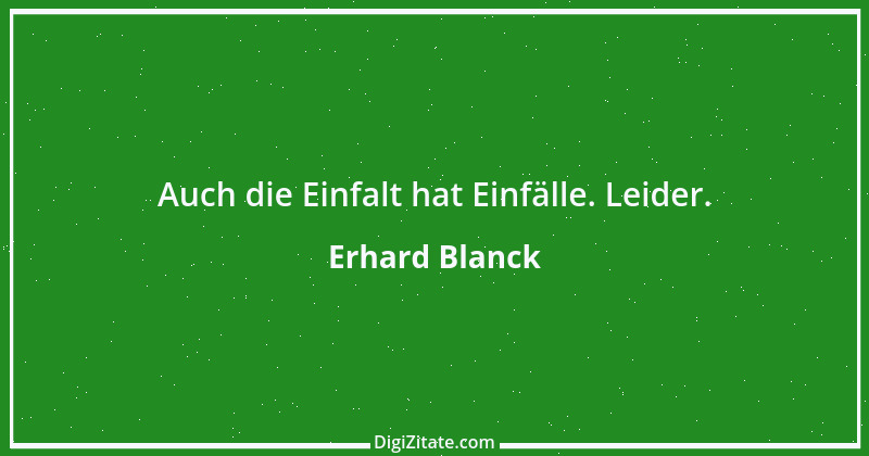 Zitat von Erhard Blanck 1351