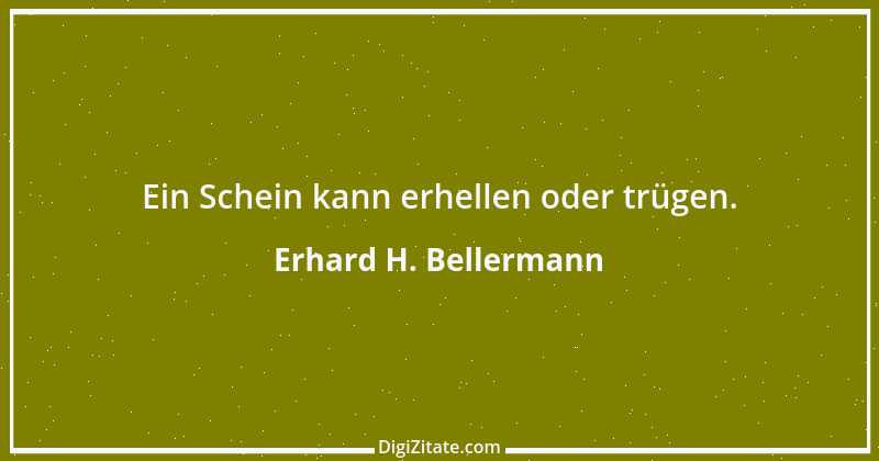 Zitat von Erhard H. Bellermann 310