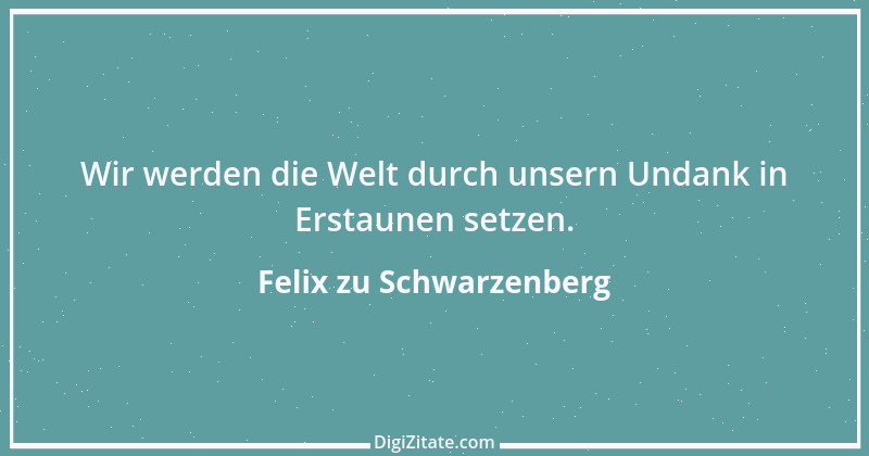 Zitat von Felix zu Schwarzenberg 1