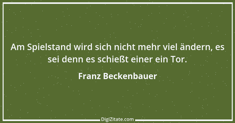 Zitat von Franz Beckenbauer 13