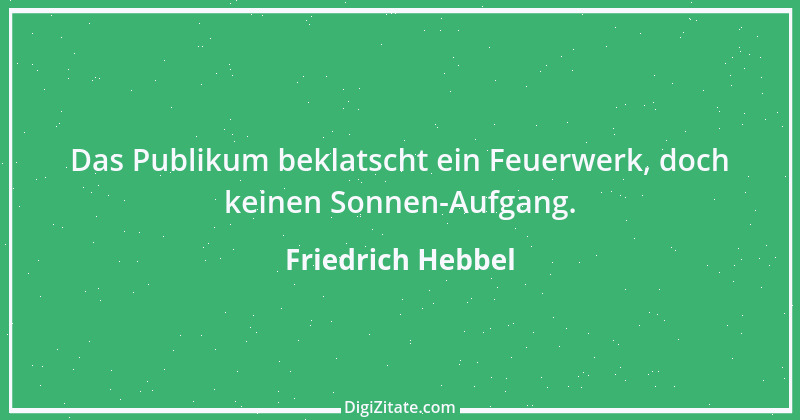 Zitat von Friedrich Hebbel 151