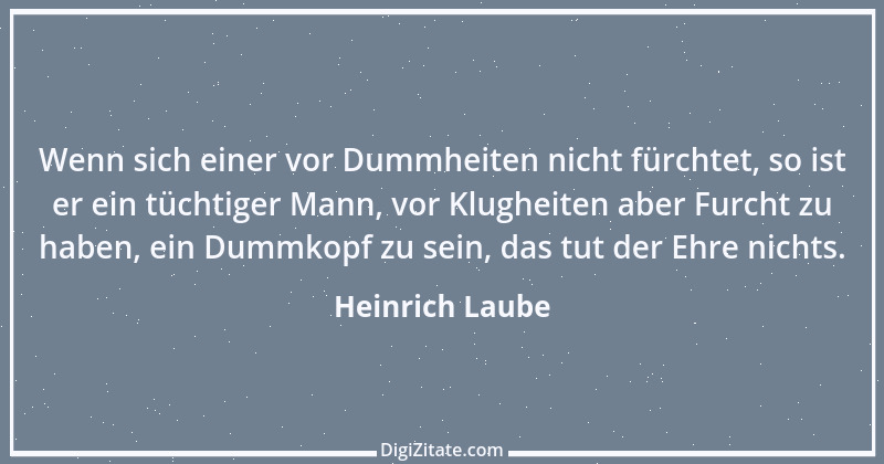 Zitat von Heinrich Laube 47