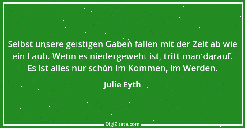 Zitat von Julie Eyth 114