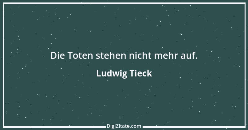 Zitat von Ludwig Tieck 50