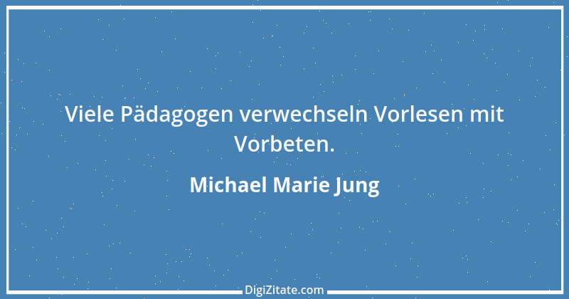 Zitat von Michael Marie Jung 363