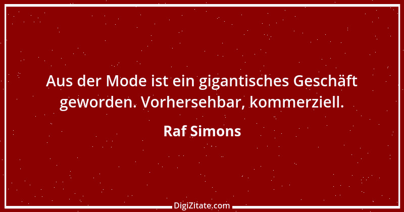 Zitat von Raf Simons 2