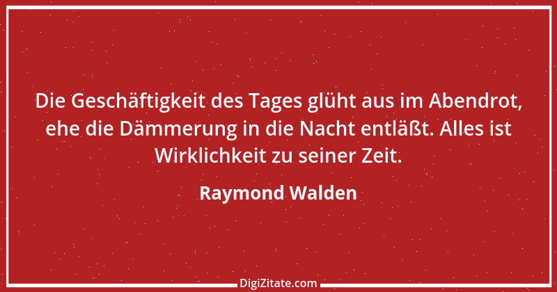 Zitat von Raymond Walden 269