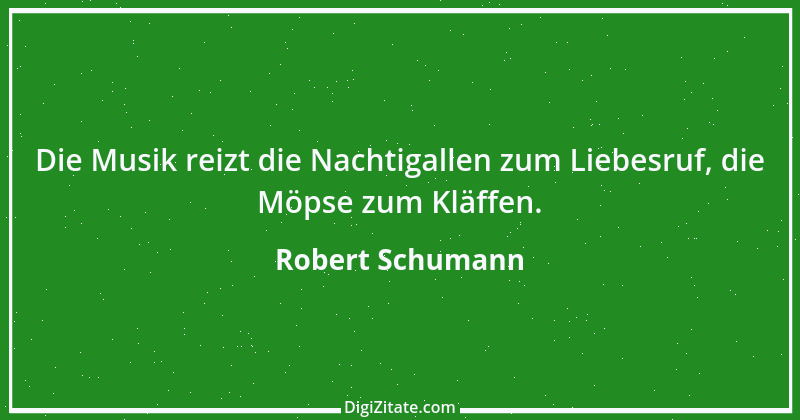 Zitat von Robert Schumann 22