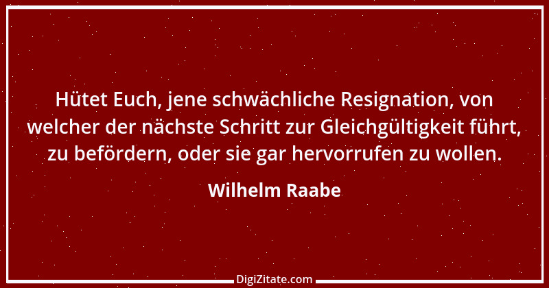 Zitat von Wilhelm Raabe 275