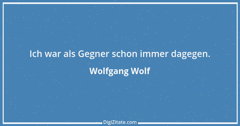 Zitat von Wolfgang Wolf 5