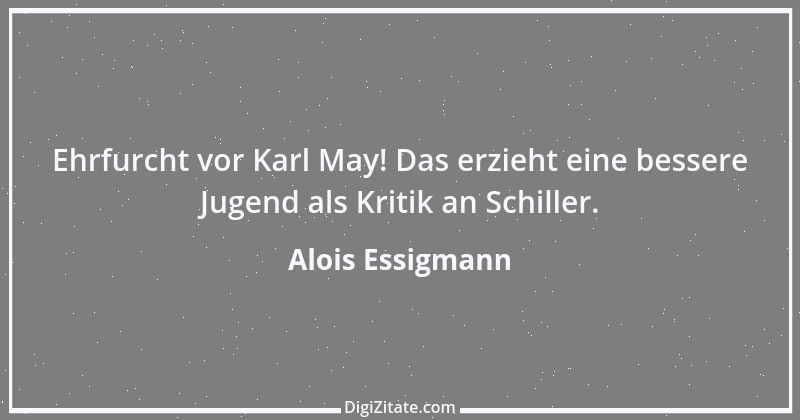 Zitat von Alois Essigmann 39