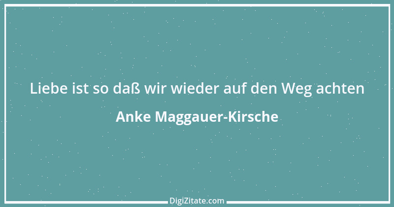 Zitat von Anke Maggauer-Kirsche 723