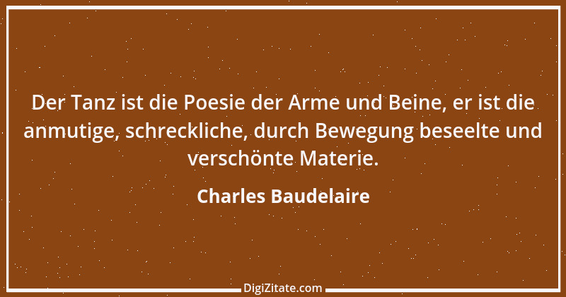 Zitat von Charles Baudelaire 11