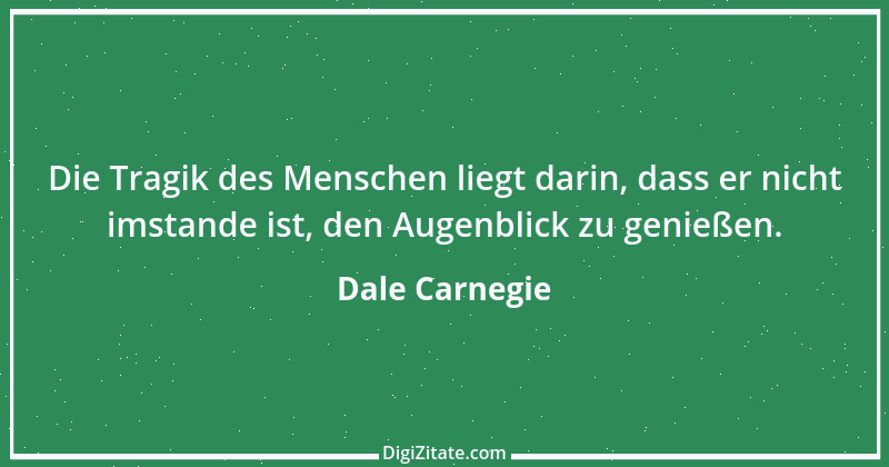 Zitat von Dale Carnegie 10