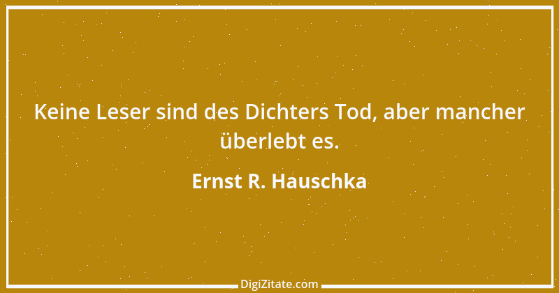 Zitat von Ernst R. Hauschka 82