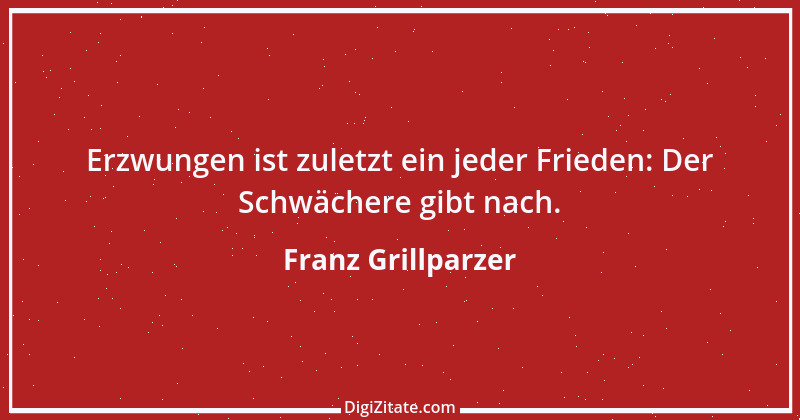 Zitat von Franz Grillparzer 272