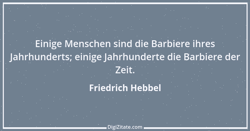 Zitat von Friedrich Hebbel 781