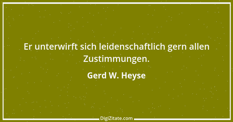 Zitat von Gerd W. Heyse 534