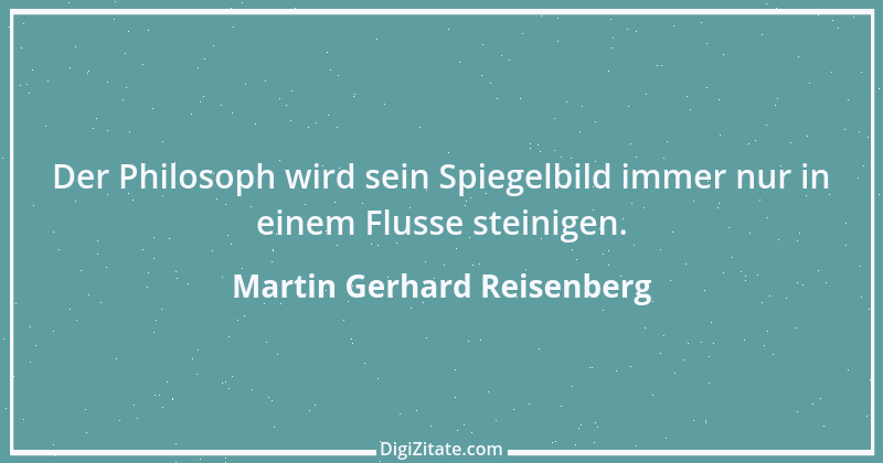 Zitat von Martin Gerhard Reisenberg 741