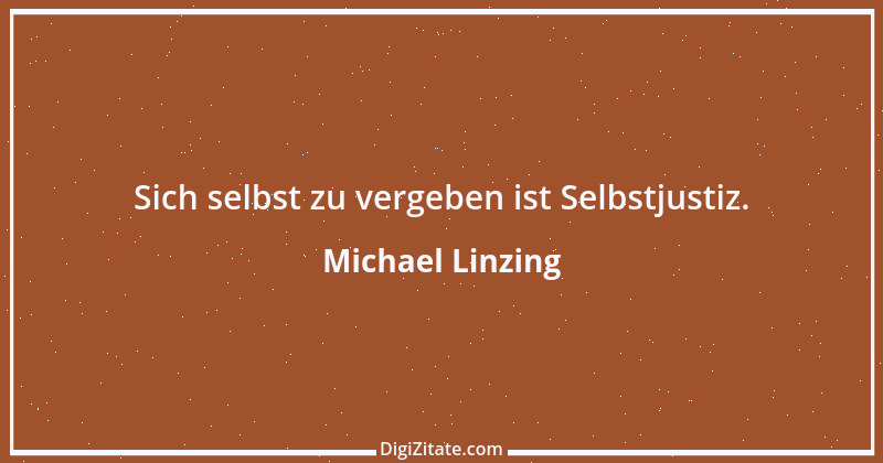 Zitat von Michael Linzing 4