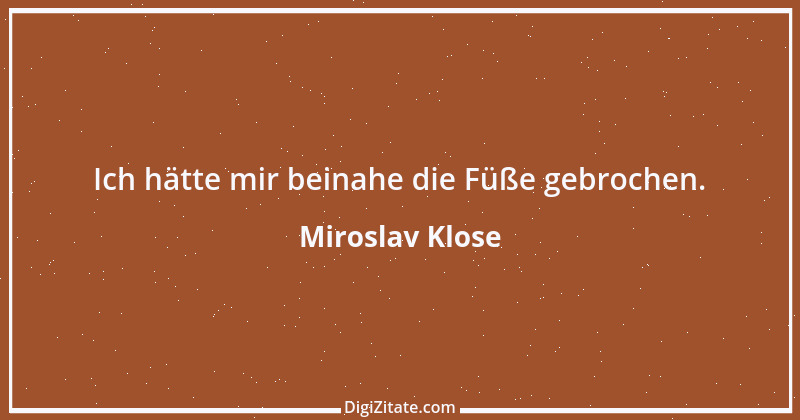 Zitat von Miroslav Klose 12