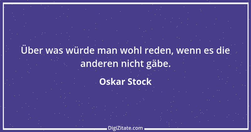 Zitat von Oskar Stock 25