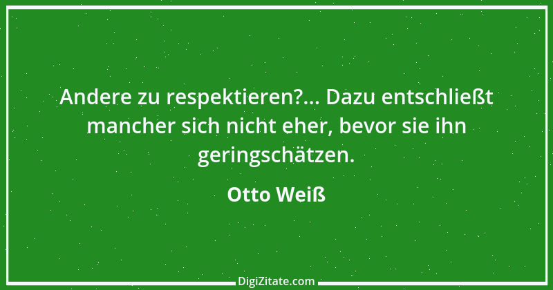 Zitat von Otto Weiß 295