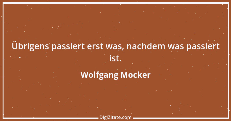 Zitat von Wolfgang Mocker 447