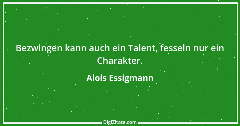 Zitat von Alois Essigmann 40