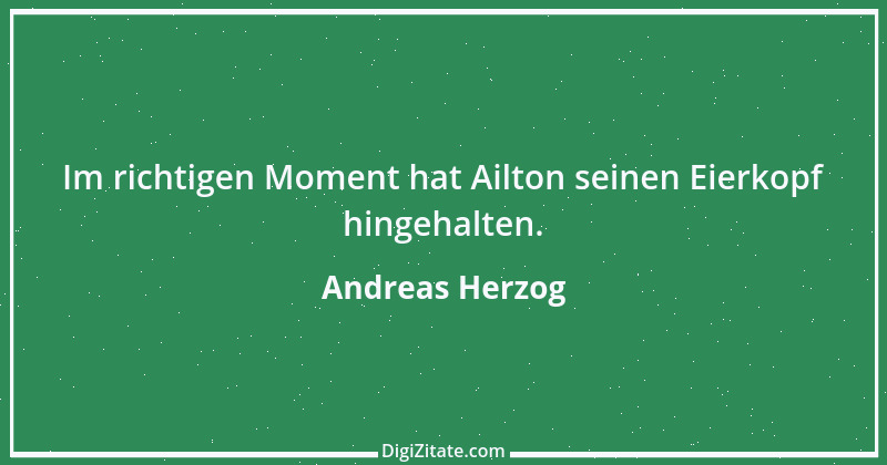 Zitat von Andreas Herzog 5