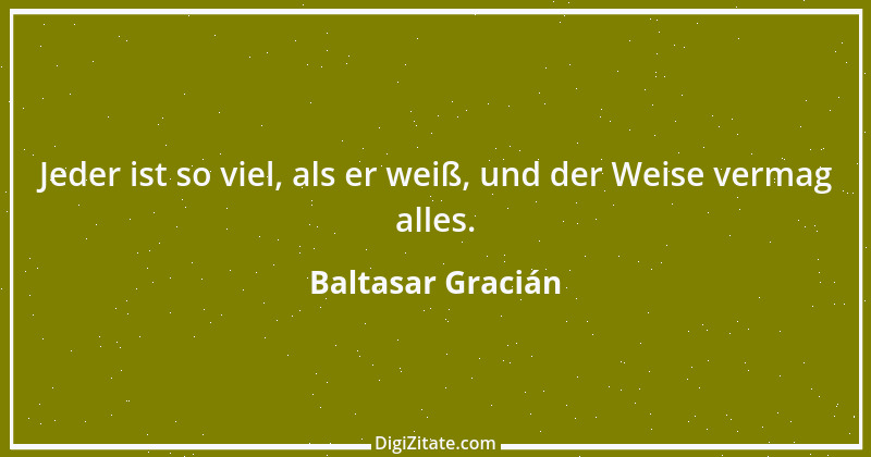 Zitat von Baltasar Gracián 232