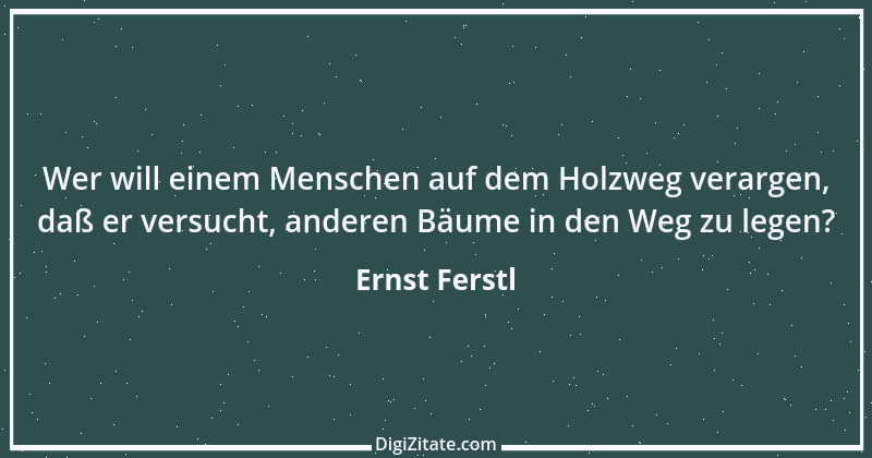 Zitat von Ernst Ferstl 868