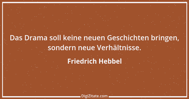 Zitat von Friedrich Hebbel 782